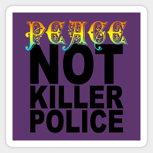 peace not killer police Sticker